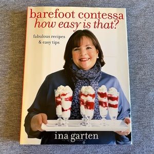 Barefoot Contessa, How Easy Is That?: Fabulous Recipes & Easy Tips